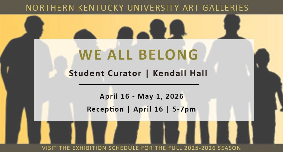 Exhibition Schedule: Northern Kentucky University, Greater