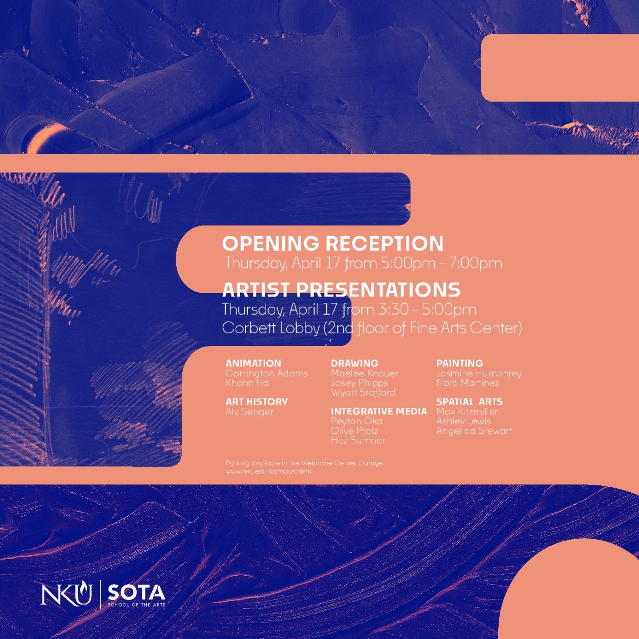 Graphic design poster for NKU School of the Arts BFA Spring 2025 exhibition. The design features a vibrant blue and peach color scheme with abstract texture in the background. The poster announces the Opening Reception on Thursday, April 17 from 5:00 pm to 7:00 pm, and Artist Presentations from 3:30 pm to 5:00 pm at Corbett Lobby (2nd floor of Fine Arts Center). The poster lists participating artists from Animation, Art History, Drawing, Integrative Media, Painting, and Spatial Arts, with names of the featured students. Parking is available in the Welcome Center Garage. The NKU SOTA logo is displayed at the bottom.