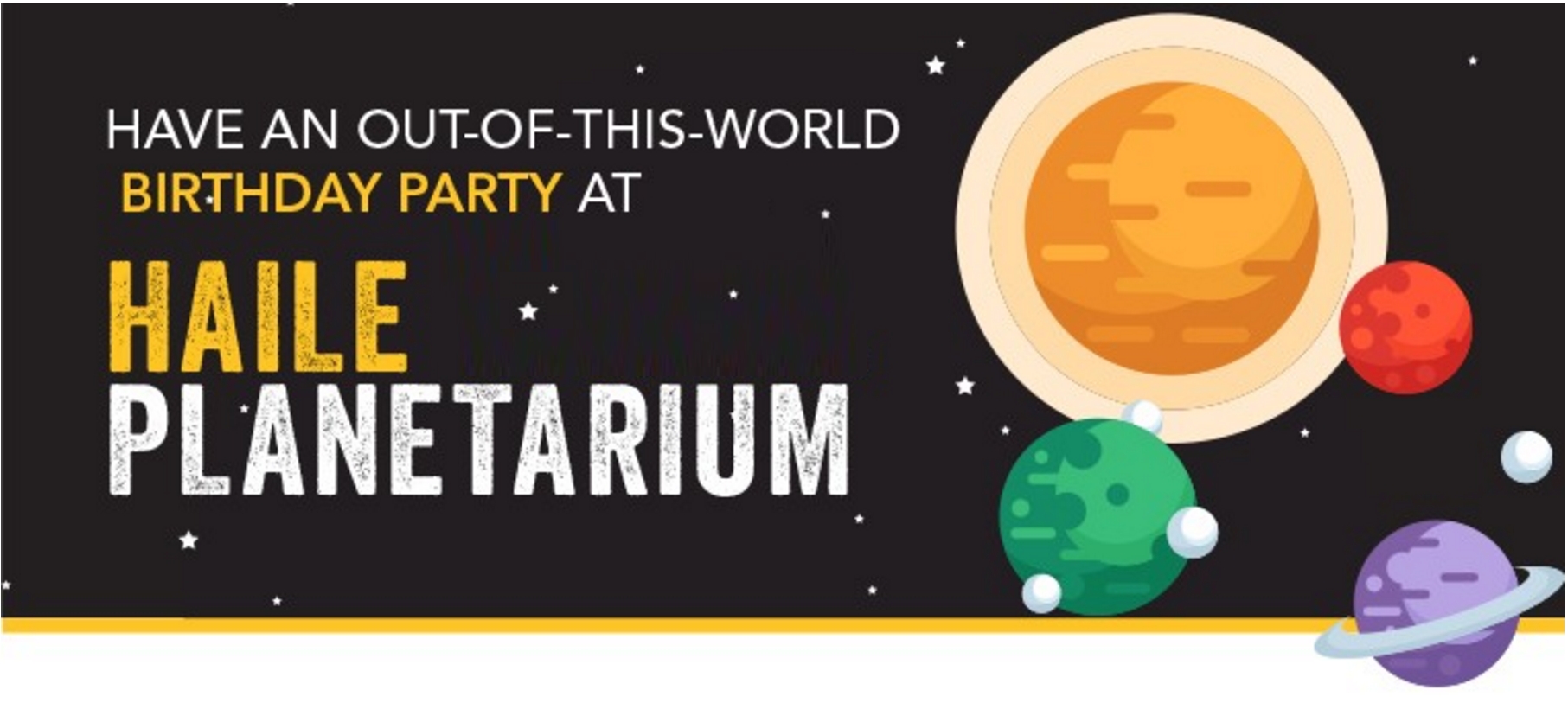  Have an out-of-this-world birthday party at Haile Planetarium