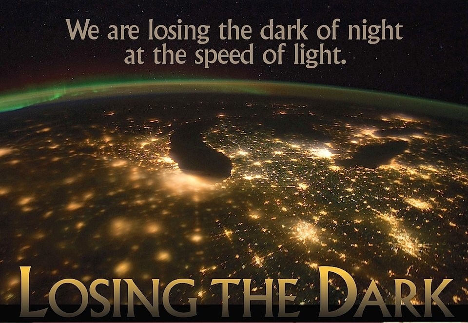 Losing the Dark: We are losing the dark of night at the speed of light.