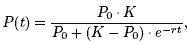 P(t) = P<<sub>0</sub> * K / P<sub>0</sub> + (K-P<<sub>0</sub>) * E^-RT