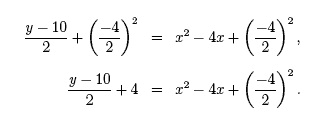 (y-10)/2 + (-4/2)^2 = x^2 -4x + (-4/2)^2, equation 2: (y-10)/2 + 4 = x^2 -4x + (-4/2)^2