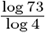 log 73/log 4