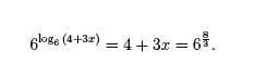 6^log6(4+3x) = 4 + 3x + 6^ 8/3