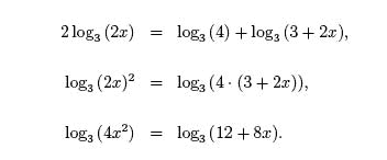 2 log3(2x) = log3(4) + log3 (3 +2x), logx(2x)^2 = log3 (4x(3+2x)), log3(4x^2) = log3 (12 + 8x).