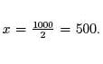 x = 1000/2 = 500