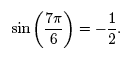 sin (7pi/6) = -1/2