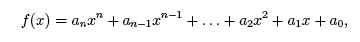 F(x) = anx^n + an-1x^(n-1) + ...+a2x^2 + a1x + a0,