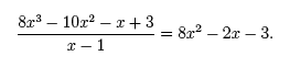 (8x^3 - 10x^2 - x +3)/(x-1) = 8x^2 - 2x -3.