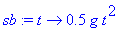 sb := proc (t) options operator, arrow; .5*g*t^2 end proc