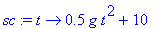 sc := proc (t) options operator, arrow; .5*g*t^2+10 end proc