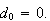 $d_{0}=0.$