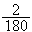 $\dfrac{2}{180}$