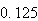 $0.125$
