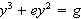 $y^{3}+ey^{2}=g$